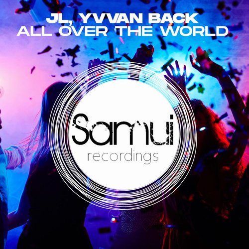 JL, Yvvan Back - Samui RecordingsAll Over The World [SAR163]